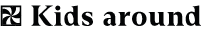 KIDS AROUND